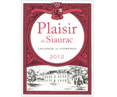 Château Siaurac - Lalande de Pomerol - Plaisir de Siaurac - Rouge - 2012