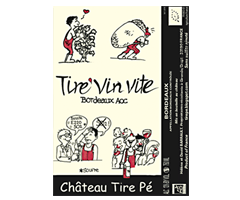 Château Tire Pé - Bordeaux - Tire Vin Vite - Rouge - 2015