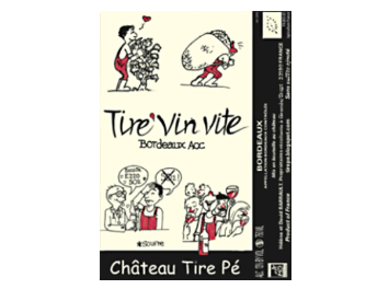 Château Tire Pé - Bordeaux - Tire Vin Vite - Rouge - 2016
