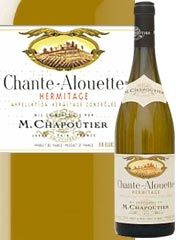 M. Chapoutier - Hermitage - Chante-Alouette Blanc 2005